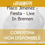 Flaco Jimenez - Fiesta - Live In Bremen cd