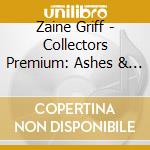 Zaine Griff - Collectors Premium: Ashes & Diamonds (2 Cd) cd musicale di Zaine Griff