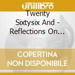 Twenty Sixtysix And - Reflections On The Future cd