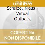Schulze, Klaus - Virtual Outback cd
