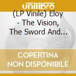 (LP Vinile) Eloy - The Vision, The Sword And The Pyre Part 2 (2 Lp) lp vinile