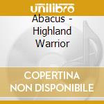 Abacus - Highland Warrior cd musicale