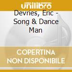 Devries, Eric - Song & Dance Man cd musicale