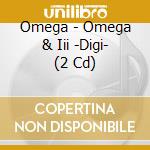 Omega - Omega & Iii -Digi- (2 Cd) cd musicale