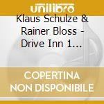 Klaus Schulze & Rainer Bloss - Drive Inn 1 & Drive Inn 2 (2 Cd) cd