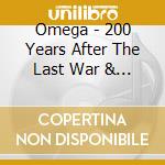 Omega - 200 Years After The Last War & The Hall (2 Cd) cd musicale