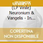 (LP Vinile) Neuronium & Vangelis - In London - Platinum Edition lp vinile
