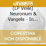 (LP Vinile) Neuronium & Vangelis - In London - Platinum Edition vinile