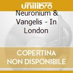 Neuronium & Vangelis - In London cd