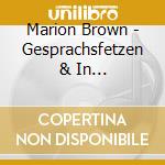 Marion Brown - Gesprachsfetzen & In Sommerhausen cd