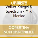 Volker Kriegel & Spectrum - Mild Maniac cd musicale di Volker Kriegel & Spectrum