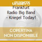 Frankfurt Radio Big Band - Kriegel Today! cd