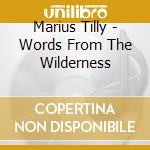 Marius Tilly - Words From The Wilderness
