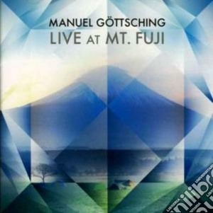 Live at mt.fuji cd musicale di Manuel Gottsching