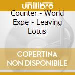 Counter - World Expe - Leaving Lotus cd