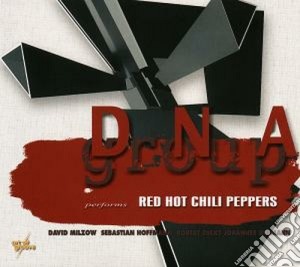 Dna Group - Performs Red Hot Chili Peppers cd musicale di Group Dna