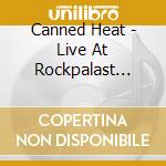 Canned Heat - Live At Rockpalast 1998 cd musicale