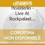 Hoelderlin - Live At Rockpalast 2005 (2 Cd) cd