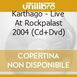 Karthago - Live At Rockpalast 2004 (Cd+Dvd) cd
