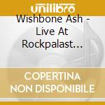 Wishbone Ash - Live At Rockpalast 1976 cd