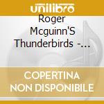 Roger Mcguinn'S Thunderbirds - Live At Rockpalast 1977 (2 Cd) cd musicale