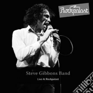 Steve Gibbons Band - Live At Rockpalast cd musicale di Steve gibbons band