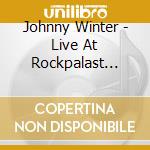 Johnny Winter - Live At Rockpalast 1979 (3 Cd) cd