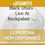 Black Uhuru - Live At Rockpalast - Essen 1981 (2 Cd) cd musicale di Black Uhuru