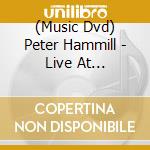 (Music Dvd) Peter Hammill - Live At Rockpalast cd musicale