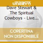 Dave Stewart & The Spiritual Cowboys - Live At Rockpalast (3 Cd) cd