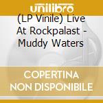 (LP Vinile) Live At Rockpalast - Muddy Waters lp vinile