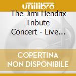 The Jimi Hendrix Tribute Concert - Live At Rockpalast 1991 (3 Cd) / Various cd