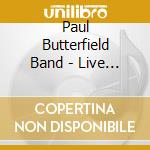 Paul Butterfield Band - Live At Rockpalast 1978 (2 Cd) cd