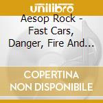 Aesop Rock - Fast Cars, Danger, Fire And Kn cd