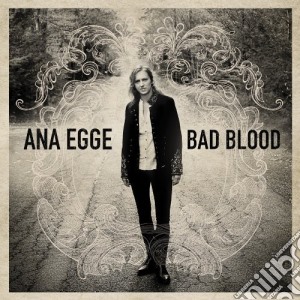 Ana Egge - Bad Blood cd musicale di Ana Egge