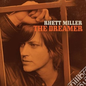 Rhett Miller - The Dreamer cd musicale di Rhett Miller