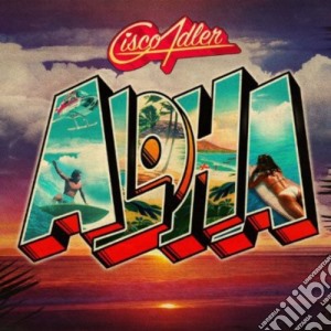 Cisco Adler - Aloha cd musicale di Cisco Adler