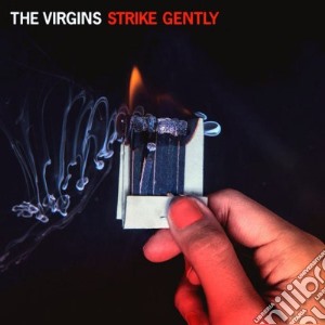 Virgins - Strike Gently cd musicale di Virgins