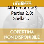 All Tomorrow'S Parties 2.0: Shellac Curated cd