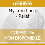 My Iron Lung - Relief cd musicale di My Iron Lung