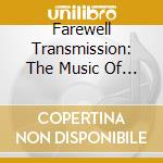 Farewell Transmission: The Music Of Jason Molina / Various (2 Cd) cd musicale di Various Artists