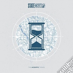 State Champs - The Acoustic Things cd musicale di State Champs