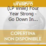 (LP Vinile) Four Year Strong - Go Down In History vinile