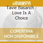 Tavie Basarich - Love Is A Choice cd
