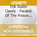 Erik Austin Deerly - Parable Of The Poison Arrow cd