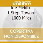 Joe Melillo - 1 Step Toward 1000 Miles cd