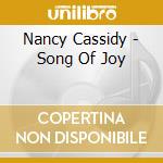 Nancy Cassidy - Song Of Joy cd musicale di Nancy Cassidy