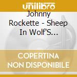 Johnny Rockette - Sheep In Wolf'S Clothing cd