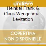 Heinkel Frank & Claus Wengenma - Levitation cd