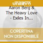 Aaron Berg & The Heavy Love - Exiles In Paradise cd
